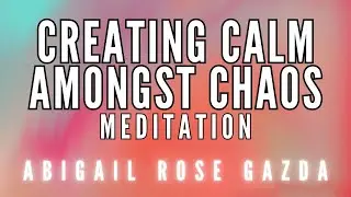 Finding Calm Amongst Chaos | 10-Minute Guided Meditation for Stress Relief & Nervous System Balance