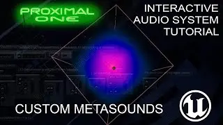 Custom MetaSounds &ndash; Extending Proximal One for Unreal Engine Audio