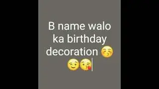 alphabet name walo ka birthday decoration 😊😋🤗