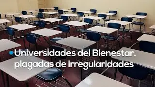 Universidades Fantasma en México: Fraude millonario en las Universidades del Bienestar