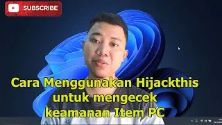 Cara Menggunakan Hijackthis untuk mengecek keamanan Item PC
