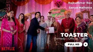 Toaster | Official Teaser | Rajkummar Rao & Sanya Malhotra | Netflix India | Comedy