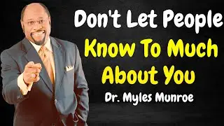 The Strength In Secrecy: Why Privacy Matters | Dr. Myles Munroe  #mylesmunroequotes