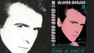Slavko Banjac - Gde si sad ti (Audio 1993)
