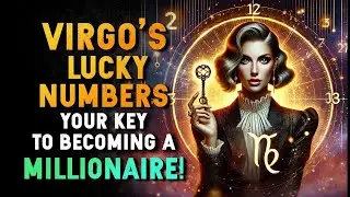 ♍ Virgo&rsquo;s LUCKY NUMBERS that Pave Your Way to Millions | Astrology Prediction