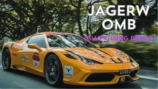 JAGERWOMB (BLVCK LUNG REMIX)