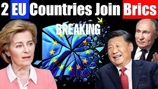 BRICS Breaks Into Europe &mdash; Two EU Nations Want In
