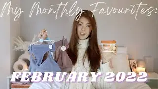 MY MONTHLY FAVOURITES | FEBRUARY 2022 - Beauty, Fashion, Lifestyle & more...