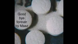 Maaz-Goodbye forever (Urdu indie pop)|OUT NOW| Urdu/Hindu| New indie| type beats
