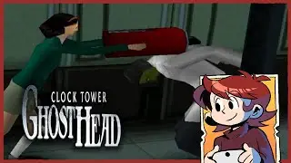 Clock Tower: Ghost Head broke me