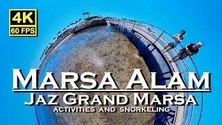 Marsa Alam Jaz Grand Marsa snorkeling and activities 💖 Egypt 4K 60fps 👀 Walking Tour 🇪🇬