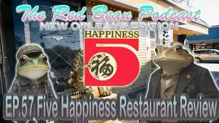Обзор ресторана Five Happiness (выпуск 57) подкаста The Red Bean &laquo;Нью-Орлеанское издание&raquo;