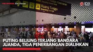 Puting Beliung Terjang Bandara Juanda, Tiga Penerbangan Dialihkan | IDXC UPDATE