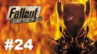Fallout Tactics: Brotherhood of Steel #24 - [Ньютон, продолжение]