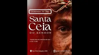 Culto de Santa Ceia 07/12/202