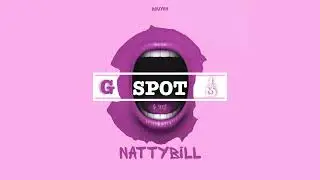 G Spot 💦 – Nattybill (Official Visualizer)