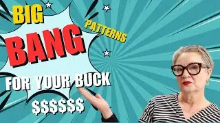 Sewing patterns that deliver a big bang for your buck!