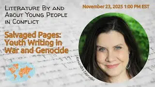 Salvaged Pages: Youth Writing in War and Genocide with Alexandra Zapruder