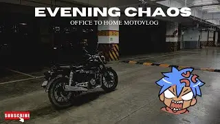 EVENING CHAOS | OFFICE TO HOME MOTOVLOG