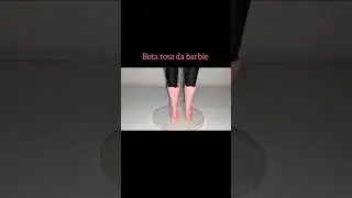 Bota da barbie rosa #foryou #barbie
