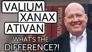 Valium, Xanax, Ativan. What's The Difference?