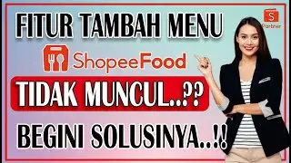 MENU TIDAK MUNCUL DI SHOPEE PARTNER..?? || CARA MENAMBAHKAN MENU DI SHOPEE PARTNER TERBARU