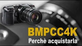 BMPCC4k Perché acquistarla