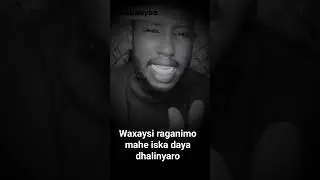 waxasi raganimo mahe iska daya dhalinyaro
