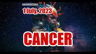 CANCER DAILY HOROSCOPE, July 1, 2023
