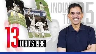 Harsha Bhogle&rsquo;s India&rsquo;s Top 25: Ep 13 - Lord&rsquo;s 1996