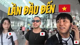 Háo hức đón bạn từ Nhật Bản đến Việt Nam du lịch lần đầu tiên