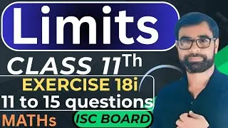 ISC Class 11 Maths | Limits | Chapter 18 | Exercise 18(i) | Q11–15 | Step-by-Step | Placid Sir