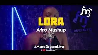 Lora - Afro Mashup ft Runtown, Reekado banks, Patoranking,