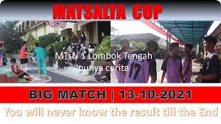 BIG MATCH MATSALTA CUP | MTsN 1 LOMBOK TENGAH