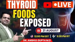 Foods That Heal vs Foods That Harm Your Thyroid | Thyroid Diet | Dr. Anshul Gupta