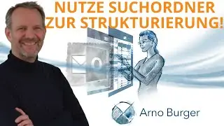 Noch EFFIZIENTER E-Mails STRUKTURIEREN durch SUCHORDNER!  Arno Burger | Outlook Tipps und Tricks #30