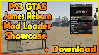 [PS3/GTA5] NEW JAMES REBORN V40 UPDATE MODLOADER SHOWCASE + FREE DOWNLOAD
