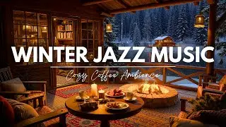 Winter Jazz Music ⛄ Cozy Coffee Shop Ambience with Smooth Jazz & Crackling Fireplace to Work
