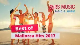 Best of Mallorca Hits 2017 | Malle Hits | Mallorca Party Hits 2017 | Mallorca Party 2017 Non-Stop