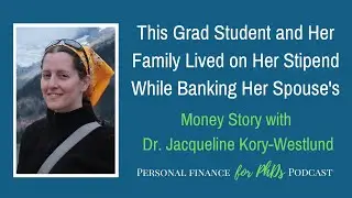 This Grad Student and Her Family Lived on Her Stipend While Banking Her Spouse's