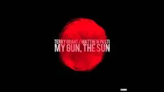 Terry Grant & Matthew Pusti - My Gun, The Sun (Detone remix)