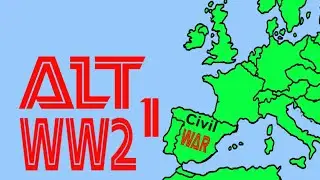 Alt WW2 (Season 1, Part 1) Spanish Civil War