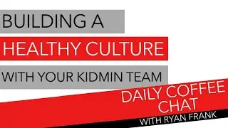 Building a Healthy Culture with Your Kidmin Team | Daily Coffee Chat with Ryan Frank