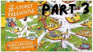 THE 78-STOREY TREEHOUSE by Andy Griffiths & Terry Denton - PART 3