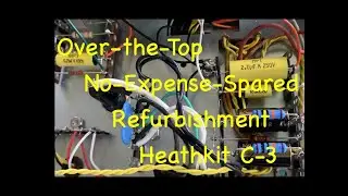 Absurdly Overdone Heathkit C-3 Rebuild