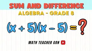Sum and Product of Binomials - Algebra | Grade 8 First Quarter Matatag Curriculum