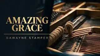 Amazing Grace by Dawayne Stamper