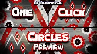 One Click Circles by Blanktehvali preview(unnerfed)(Legacy LDM)
