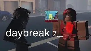wow more daybreak!