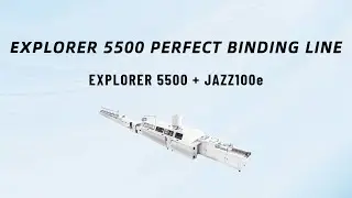 EXPLORER 5500 PERFECT BINDING LINE + JAZZ100e THREE KNIFE TRIMMER